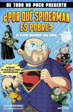 DE TODO UN PACO PRESENTA: ¿POR QUE SPIDERMAN ES POBRE? [RUSTICA]