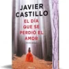 DIA QUE SE PERDIO EL AMOR, EL (EDICION ESPECIAL LIMITADA CON CANTOS TINTADOS) [BOLSILLO]