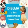 DIBUJA A TUS PERSONAJES FAVORITOS: DISNEY [RUSTICA]