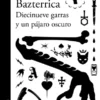 DIECINUEVE GARRAS Y UN PAJARO OSCURO [RUSTICA]