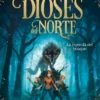 DIOSES DEL NORTE, LOS Nº01: LA LEYENDA DEL BOSQUE [CARTONE]