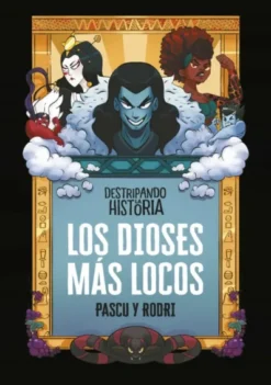 DIOSES MAS LOCOS, LOS (DESTRIPANDO LA HISTORIA) [CARTONE]
