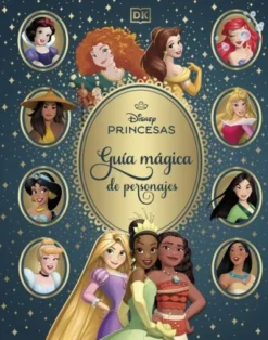 DISNEY PRINCESAS: GUIA MAGICA DE PERSONAJES [CARTONE]