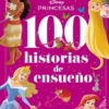 DISNEY PRINCESAS: 100 HISTORIAS DE ENSUEÑO [CARTONE]