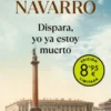 DISPARA YO YA ESTOY MUERTO (EDICION LIMITADA) [BOLSILLO]