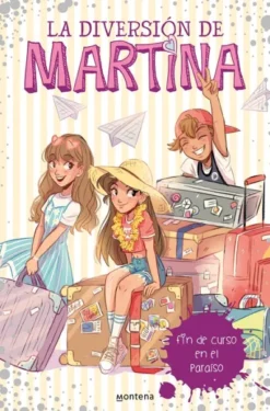 DIVERSION DE MARTINA, LA Nº04: FIN DE CURSO EN EL PARAISO [CARTONE]