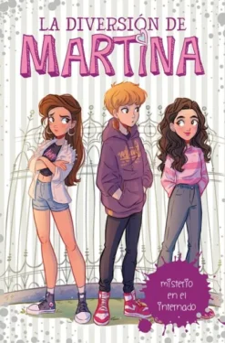 DIVERSION DE MARTINA, LA Nº05: MISTERIO EN EL INTERNADO [CARTONE]