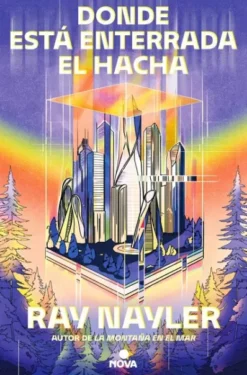 DONDE ESTA ENTERRADA EL HACHA [RUSTICA]