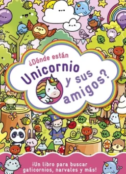 DONDE ESTAN UNICORNIO Y SUS AMIGOS? [CARTONE]