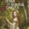 DONDE LOS ARBOLES CANTAN [RUSTICA]
