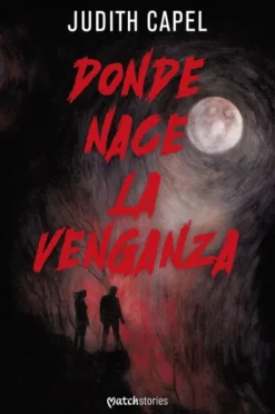 DONDE NACE LA VENGANZA [RUSTICA]