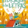 DRAGON DE LAS LETRAS, EL Nº04: DOS SAPOS, UN DRAGON Y UN SOLO COLCHON [RUSTICA]