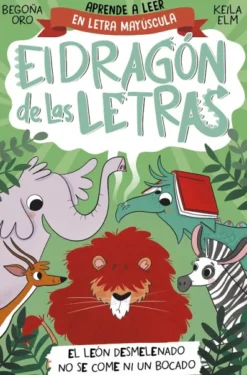 DRAGON DE LAS LETRAS, EL Nº02: EL LEON DESMELENADO NO SE COME NI UN BOCADO [RUSTICA]