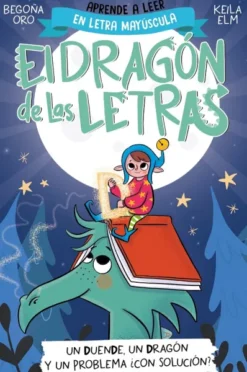 DRAGON DE LAS LETRAS, EL Nº03: UN DUENDE, UN DRAGON Y UN PROBLEMA... ¿CON SOLUCION? [RUSTICA]