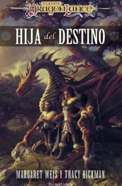 DRAGONLANCE DESTINOS VOL.1: HIJA DEL DESTINO [CARTONE]