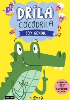 DRILA COCODRILA Nº2: SOY GENIAL (APRENDO A LEER CON MI PRIMER COMIC) [CARTONE]