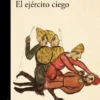 EJERCITO CIEGO, EL (PREMIO ALFAGUARA DE NOVELA 2026) [RUSTICA]