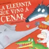 ELEFANTA QUE VINO A CENAR, LA (LA OVEJITA QUE VINO A CENAR) [CARTONE]