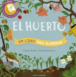 EL HUERTO: UN LIBRO PARA ILUMINAR [CARTONE]