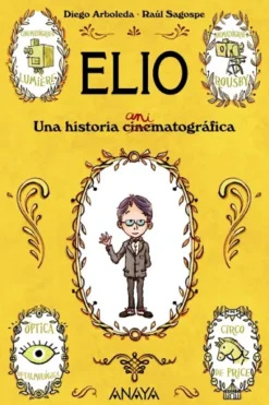 ELIO: UNA HISTORIA ANIMATOGRAFICA [RUSTICA]
