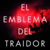 EMBLEMA DEL TRAIDOR, EL [CARTONE]