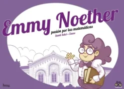 EMMY NOETHER: PASION POR LA MATEMATICAS [CARTONE]