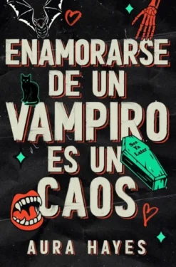 ENAMORARSE DE UN VAMPIRO ES UN CAOS [RUSTICA]