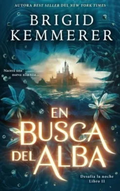 EN BUSCA DEL ALBA (DESAFIA LA NOCHE 2) (FIRMADO POR SU AUTORA) [RUSTICA]