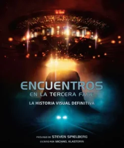 ENCUENTROS EN LA TERCERA FASE: LA HISTORIA VISUAL DEFINITIVA [CARTONE]