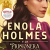 ENOLA HOLMES Y LA PRISIONERA ARISTOCRATA (ENOLA HOLMES 2) [RUSTICA]