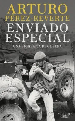 ENVIADO ESPECIAL: UNA BIOGRAFIA DE GUERRA [CARTONE]