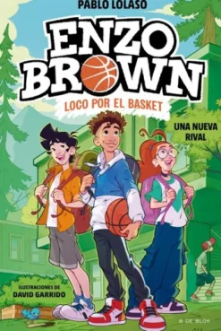 ENZO BROWN LOCO POR EL BASKET Nº04: UNA NUEVA RIVAL [CARTONE]