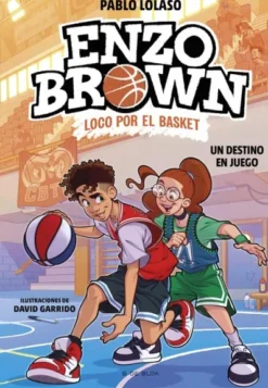 ENZO BROWN LOCO POR EL BASKET Nº02: UN DESTINO EN JUEGO [CARTONE]