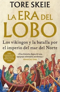 ERA DEL LOBO, LA: LOS VIKINGOS Y LA BATALLA POR EL IMPERIO DEL MAR DEL NORTE [CARTONE]