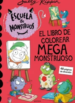 ESCUELA DE MONSTRUOS: EL LIBRO DE COLOREAR MEGAMONSTRUOSO [RUSTICA]