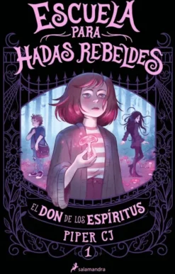 ESCUELA PARA HADAS REBELDES Nº01: EL DON DE LOS ESPIRITUS [CARTONE]