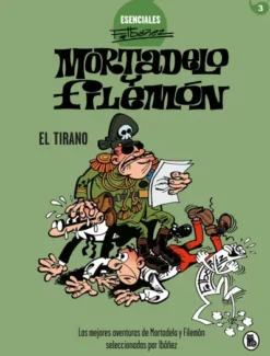 ESENCIALES F. IBAÑEZ MORTADELO Y FILEMON Nº3: EL TIRANO [CATONE]