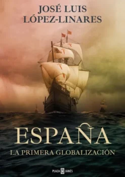 ESPAÑA: LA PRIMERA GLOBALIZACION [CARTONE]