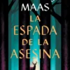 ESPADA DE LA ASESINA, LA (PRECUELA TRONO DE CRISTAL) [RUSTICA]