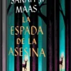 ESPADA DE LA ASESINA, LA (PRECUELA TRONO DE CRISTAL) (EDICION ESPECIAL LIMITADA) [CARTONE]