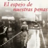 ESPEJO DE NUESTRAS PENAS, EL (LOS HIJOS DEL DESASTRE 3) [BOLSILLO]