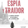 ESPIA Y TRAIDOR [RUSTICA]