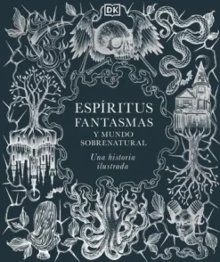 ESPIRITUS, FANTASMAS Y MUNDO SOBRENATURAL [CARTONE]