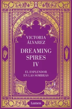 ESPLENDOR EN LAS SOMBRAS, EL (DREAMING SPIRES 4) [RUSTICA]