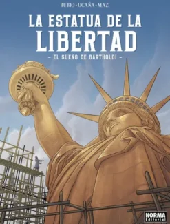 ESTATUA DE LA LIBERTAD: EL SUEÑO DE BARTHOLDI [CARTONE]
