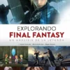 EXPLORANDO FINAL FANTASY UN ANALISIS DE LA LEYENDA [CARTONE]