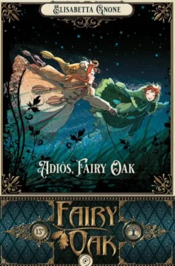 FAIRY OAK Nº07: ADIOS, FAIRY OAK [CARTONE]