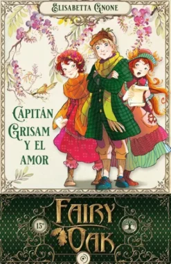 FAIRY OAK Nº04: CAPITAN GRISAM Y EL AMOR [CARTONE]