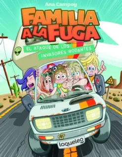FAMILIA A LA FUGA Nº4: EL ATAQUE DE LOS INVASORES RODANTES [RUSTICA]
