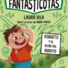 FANTASTICOTAS, LAS Nº10: ROBERTO Y EL BICHO DEL HUERTO [RUSTICA]